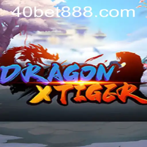 Descubra o Fascinante Mundo de DragonXTiger e a Estratégia 40 Bet