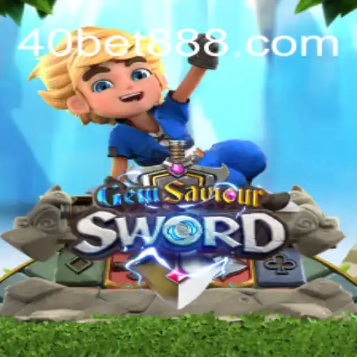 Explorando o Mundo do Jogo GemSaviourSword e a Estratégia de Apostas de 40 Bet