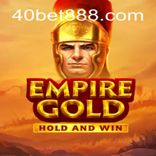 Descubra o Fascinante Mundo de EmpireGold e as Regras do Jogo 40 Bet