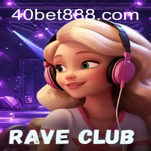 Explorando o Mundo Vibrante de RaveClub: Entenda o Jogo com a Estratégia 40 Bet