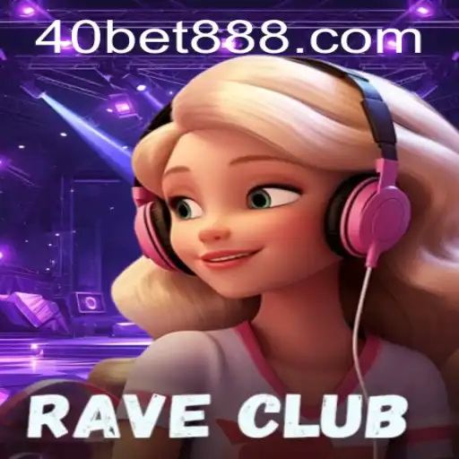 Explorando o Mundo Vibrante de RaveClub: Entenda o Jogo com a Estratégia 40 Bet